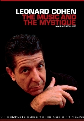 Leonard Cohen: The Music & the Mystique - Maurice Ratcliff
