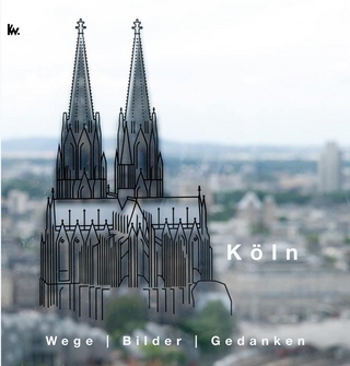 Köln - Wege Bilder Gedanken