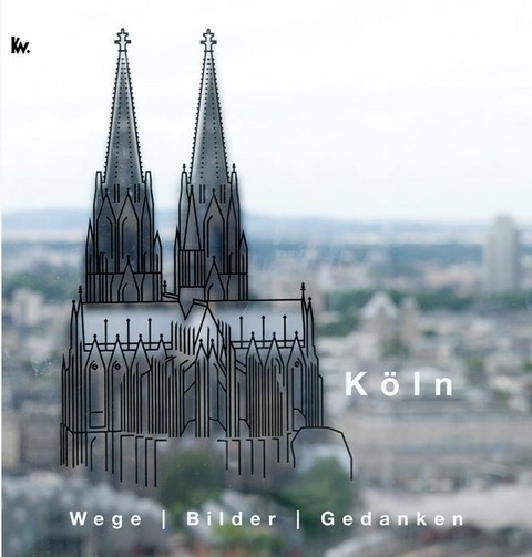 K&ouml;ln - Wege Bilder Gedanken