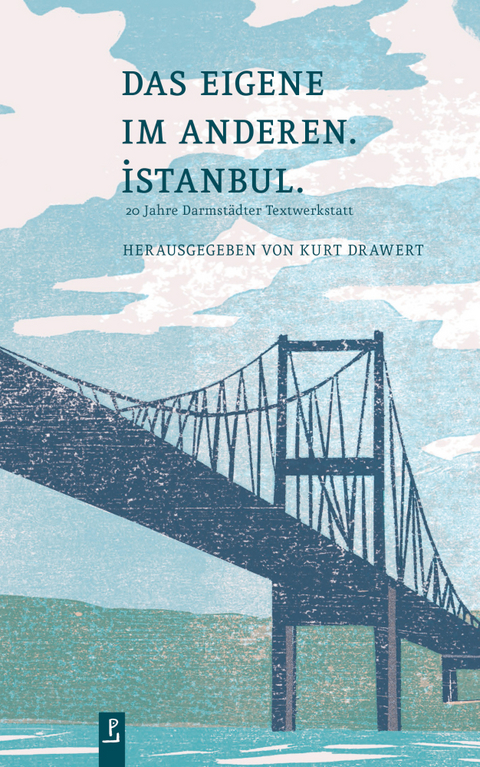 Das Eigene im Anderen. Istanbul. - Kurt Drawert, Maria Anne Anders, Dorothee Brix, Michaela Busenkell, Kerstin Campbell, Andrea Dobrowolski, Monika Endres-Stamm, Franziska Fink, Friederike Giley, Christine Graf, Judith Hennemann, Marit Heu&szlig;, Inge-Monika Hofmann, Natascha Huber, Stefan Kappner, David Krause, Alicia Metz, Dennis Mizioch, Lauritz M&uuml;ller, Andreas Pargger, Nicola Qua&szlig;, Sandra Sch&auml;fer, Tessa Schwartz, Ina Maria Simon, Charly Steiger, Martina Weber, Barbara Zeizinger
