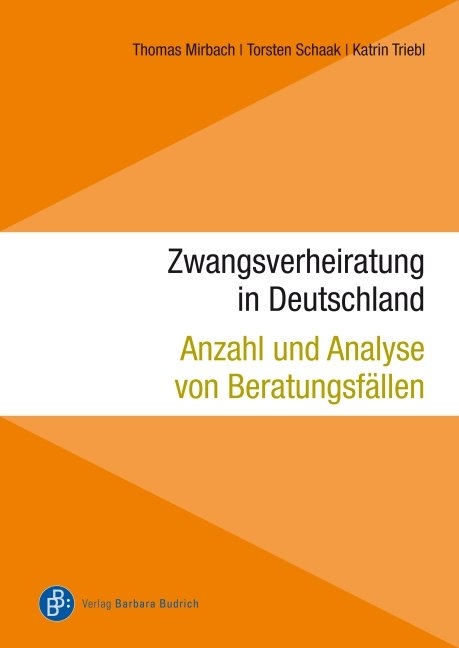Zwangsverheiratung in Deutschland - Thomas Mirbach, Torsten Schaak, Katrin Triebl