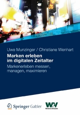 Marken erleben im digitalen Zeitalter - Uwe Munzinger, Christiane Wenhart