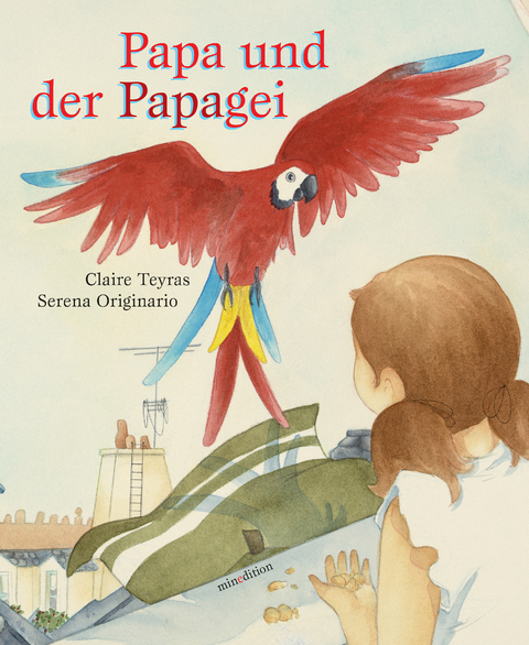 Papa und der Papagei - Claire Teyras