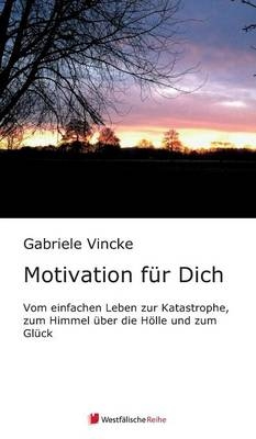 Motivation für dich - Gabriele Vincke