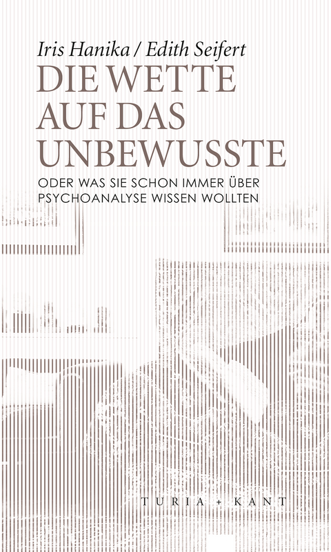 Die Wette auf das Unbewusste - Iris Hanika Seifert