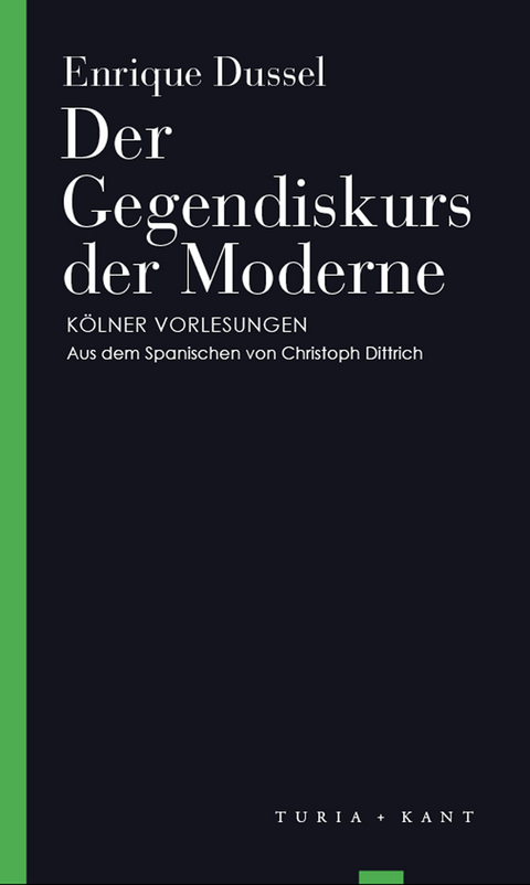 Der Gegendiskurs der Moderne - Enrique Dussel