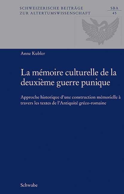 La m&eacute;moire culturelle de la deuxi&egrave;me guerre punique - Anne Kubler