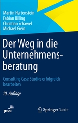 Der Weg in die Unternehmensberatung - Martin Hartenstein, Fabian Billing, Christian Schawel, Michael Grein