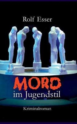 Mord im Jugendstil - Rolf Esser