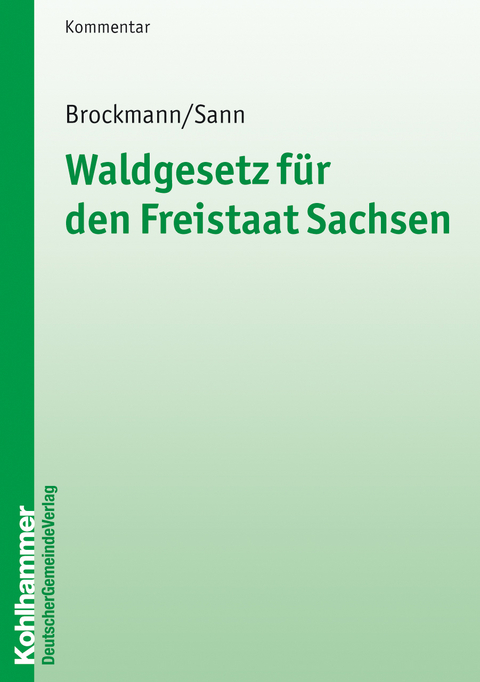 Waldgesetz f&uuml;r den Freistaat Sachsen - Jens Brockmann, Detlev Sann