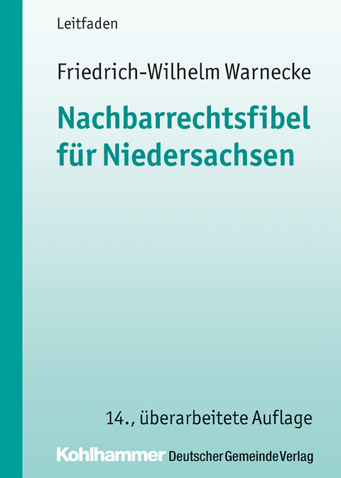 Nachbarrechtsfibel f&uuml;r Niedersachsen - Friedrich-Wilhelm Warnecke