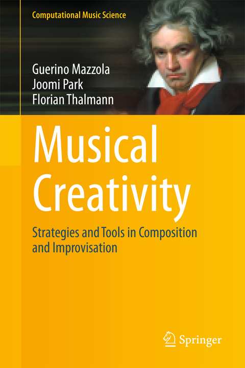 Musical Creativity - Guerino Mazzola, Joomi Park, Florian Thalmann