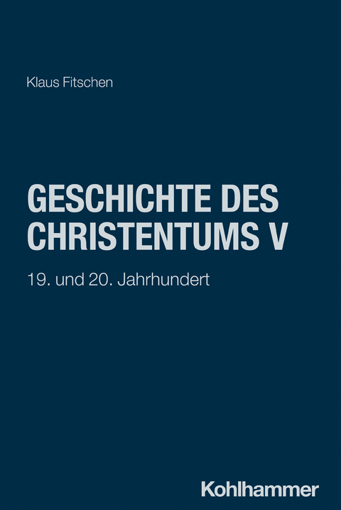 Geschichte des Christentums V - Klaus Fitschen, Adolf Martin Ritter