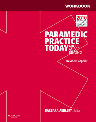 BU- PARAMEDIC PRACTICE TODAY REV STUDENT WORKBOOK PKG - Barbara Aehlert