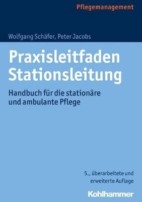 Praxisleitfaden Stationsleitung - Wolfgang Sch&auml;fer, Peter Jacobs