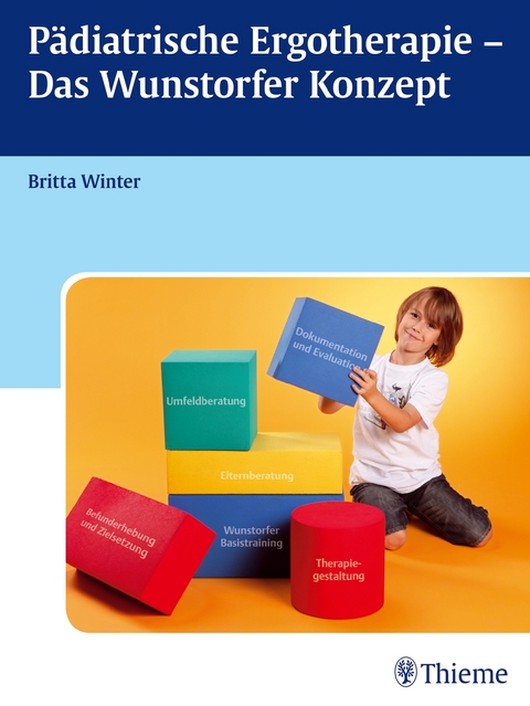 P&auml;diatrische Ergotherapie - Das Wunstorfer Konzept - Britta Winter