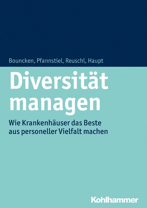 Diversit&auml;t managen - Ricarda B. Bouncken, Mario A. Pfannstiel, Andreas J. Reuschl, Anica Haupt
