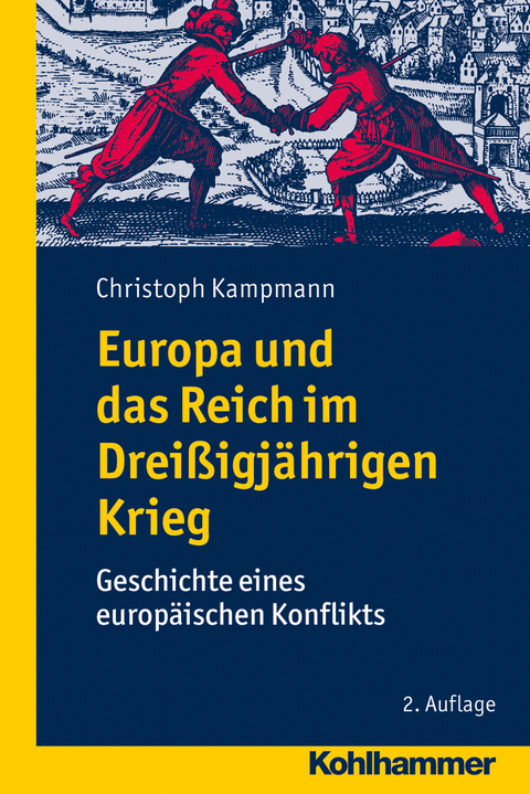Europa und das Reich im Drei&szlig;igj&auml;hrigen Krieg - Christoph Kampmann