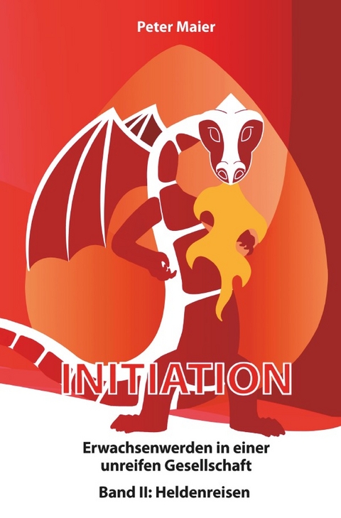 Initiation - Erwachsenwerden in einer unreifen Gesellschaft - Peter Maier