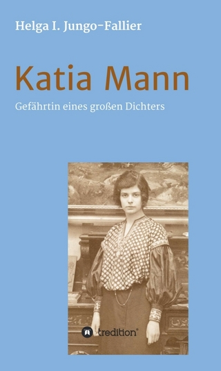 Katia Mann – Gefährtin eines grossen Dichters