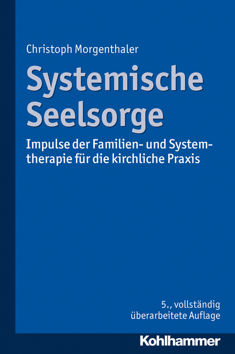 Systemische Seelsorge - Christoph Morgenthaler