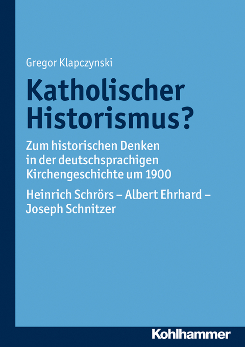 Katholischer Historismus? - Gregor Klapczynski