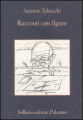 Racconti con figure - Antonio Tabucchi