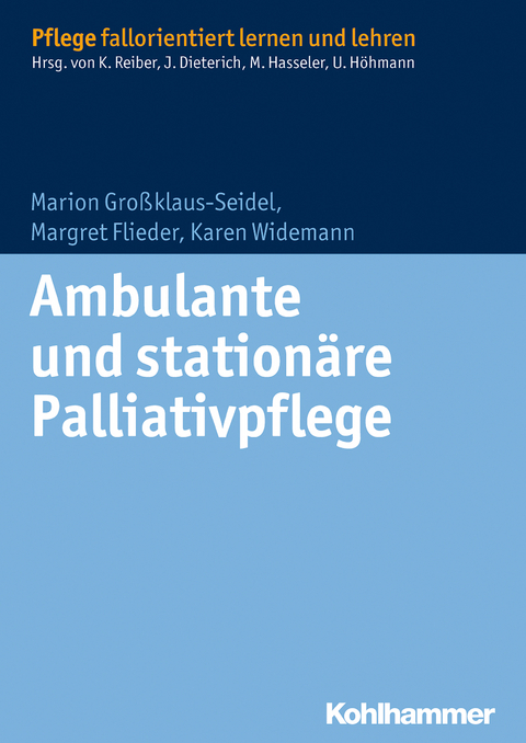 Ambulante und station&auml;re Palliativpflege - Marion Grossklaus-Seidel, Margret Flieder, Karen Widemann