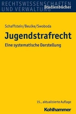 Jugendstrafrecht - Friedrich Schaffstein, Werner Beulke, Sabine Swoboda