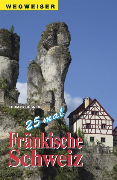 25 mal Fr&auml;nkische Schweiz - Thomas H&uuml;bner