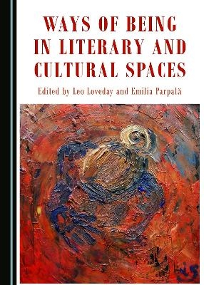 Ways of Being in Literary and Cultural Spaces - 