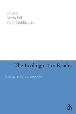 Ecolinguistics Reader - Alwin Fill, Peter M&uuml;hlh&auml;usler