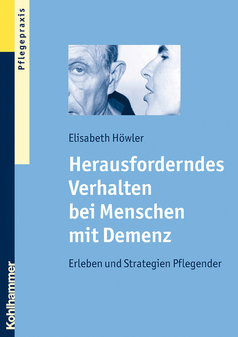 Herausforderndes Verhalten bei Menschen mit Demenz - Elisabeth H&ouml;wler