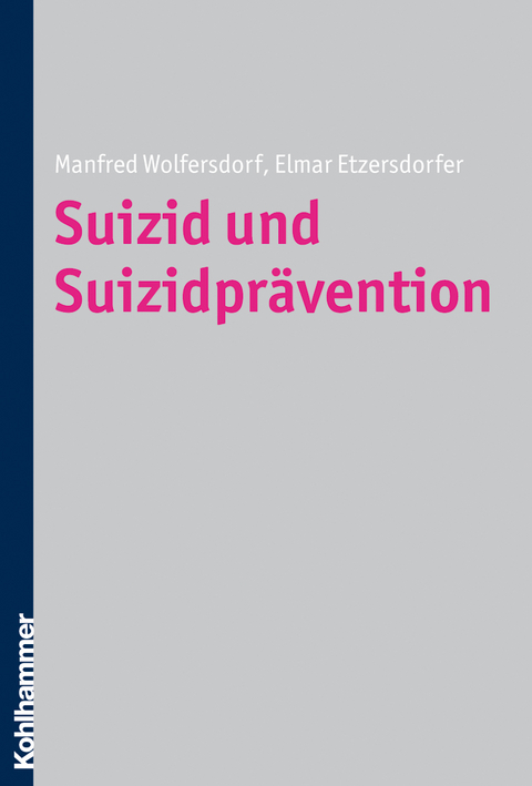 Suizid und Suizidpr&auml;vention - Manfred Wolfersdorf, Elmar Etzersdorfer