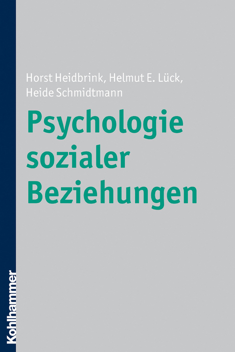Psychologie sozialer Beziehungen - Horst Heidbrink, Helmut E. L&uuml;ck, Heide Schmidtmann