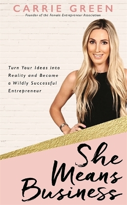 She Means Business - Carrie Green