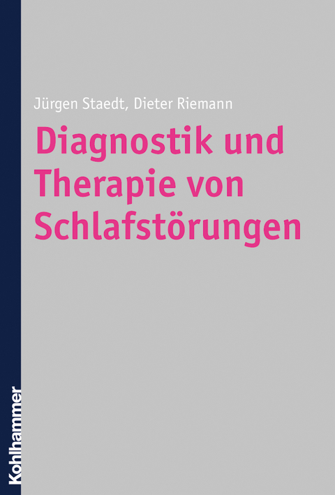 Diagnostik und Therapie von Schlafst&ouml;rungen - J&uuml;rgen Staedt, Dieter Riemann