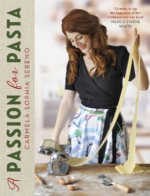 A Passion for Pasta - Carmela Sophia Sereno