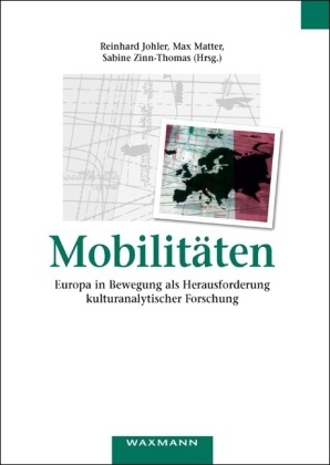 Mobilitäten – Europa in Bewegung als Herausforderung kulturanalytischer Forschung