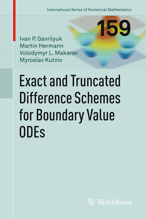 Exact and Truncated Difference Schemes for Boundary Value ODEs - Ivan Gavrilyuk, Martin Hermann, Volodymyr Makarov, Myroslav V. Kutniv