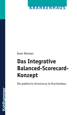 Das Integrative Balanced-Scorecard-Konzept - Sven Reisner