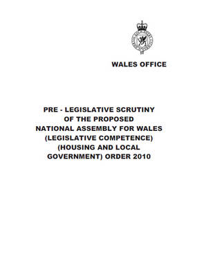Pre-legislative scrutiny of the proposed National Assembly for Wales (Legislative Competence) (Housing and Local Government) Order 2010
