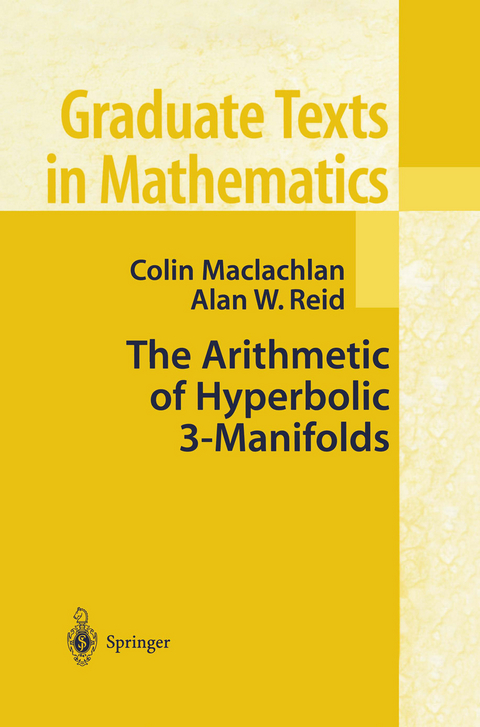 The Arithmetic of Hyperbolic 3-Manifolds - Colin Maclachlan, Alan W. Reid