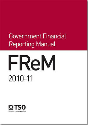 FReM - Government Financial Reporting Manual 2010-11
