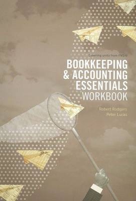 Bookkeeping: An Applied Approach - Workbook - Robert Rodgers, Peter Lucas