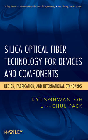 Silica Optical Fiber Technology for Devices and Components - Kyunghwan Oh, Un-Chul Paek