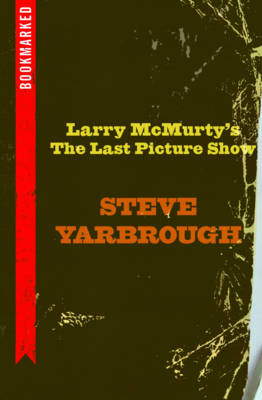 Larry McMurtry's the Last Picture Show: Bookmarked - Steve Yarbrough