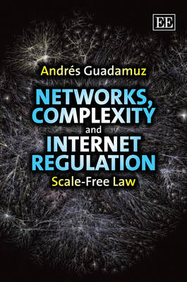 Networks, Complexity and Internet Regulation - Andr&eacute;s Guadamuz