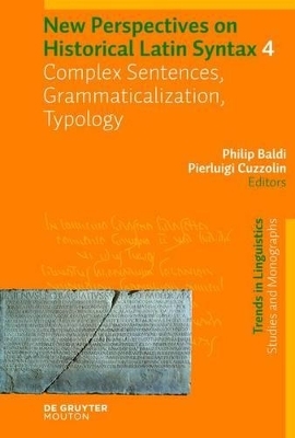 New Perspectives on Historical Latin Syntax / Complex Sentences, Grammaticalization, Typology - 