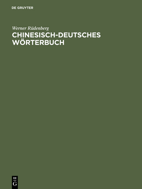 Chinesisch-deutsches W&ouml;rterbuch - Werner R&uuml;denberg